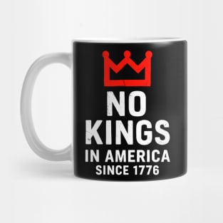 No Kings in America Since 1776 – Patriotic Protest Design - Anti-Monarchy USA Mug